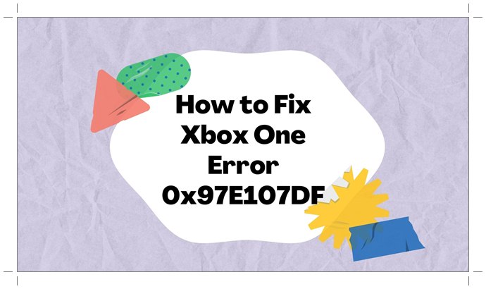 Xbox One Error 0x97E107DF