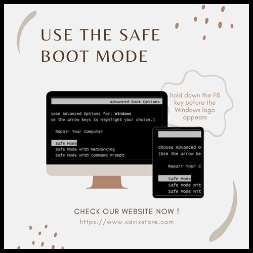 Use the safe Boot mode 