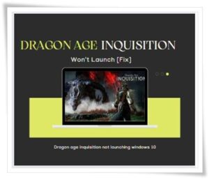 dragon age inquisition not launching windows 10