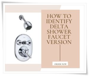 How to identify the Delta shower faucet version