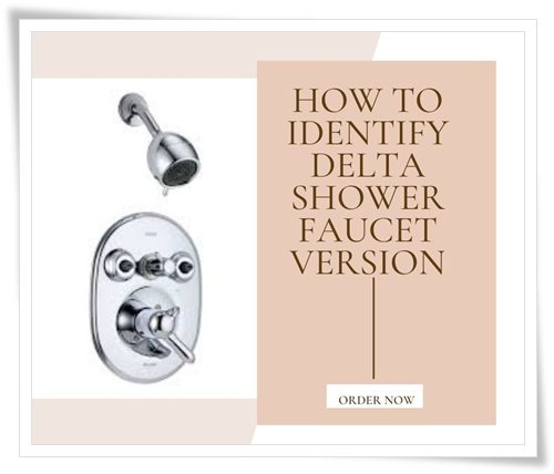 How to Identify Delta Shower Faucet Version