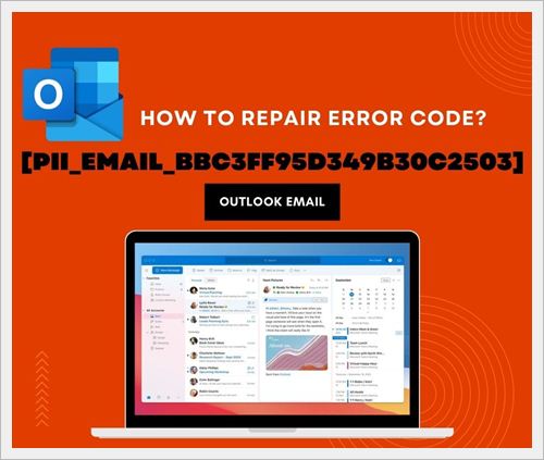 How to Repair [pii_email_bbc3ff95d349b30c2503] Error Code