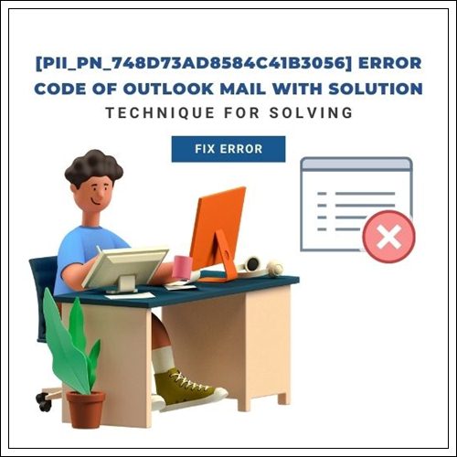 [pii_pn_748d73ad8584c41b3056] Error Code of Outlook Mail with Solution