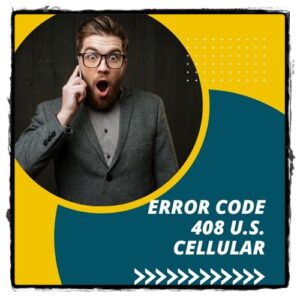 error code 408 u.s. cellular