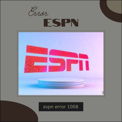 How to Solve Espn Error 1008