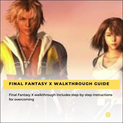 Final Fantasy X Walkthrough Guide