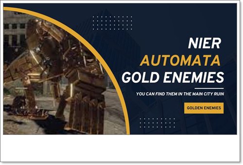 NieR Automata Gold-enemies How to defeat them 2023