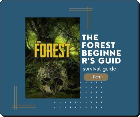 The Forest Beginner's Guid