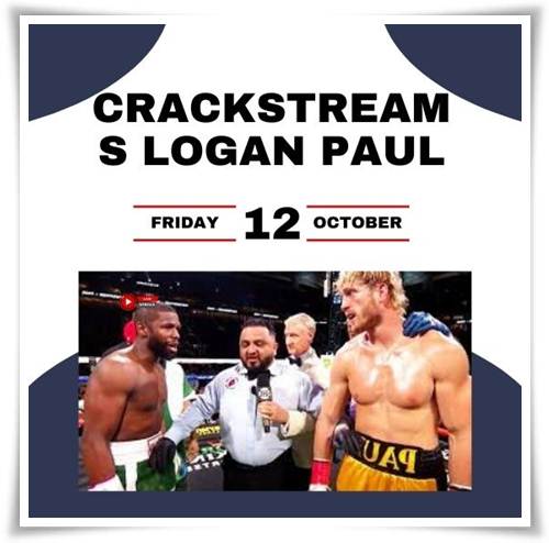 Crackstreams Logan Paul A Comprehensive Guide