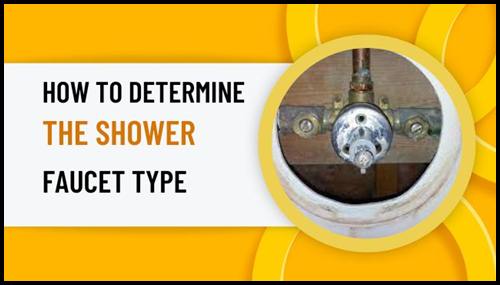 How to Determine the Shower Faucet Type