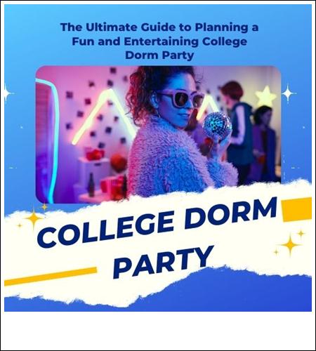 The Ultimate Guide to Planning a Fun and Entertaining College Dorm Party