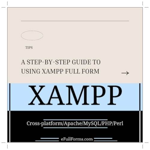 A Step-by-Step Guide to Using XAMPP Full Form